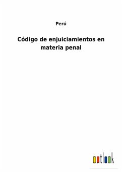 Código de enjuiciamientos en materia penal - Perú