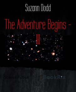 The Adventure Begins - III (eBook, ePUB) - Dodd, Suzann