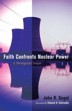 Faith Confronts Nuclear Power (eBook, ePUB) Faith Confronts Nuclear Power (eBook, ePUB)