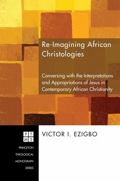 Re-imagining African Christologies (eBook, ePUB) - Ezigbo, Victor I.