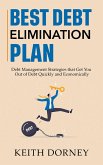 Best Debt Elimination Plan: Debt Management Strategies that Get You Out of Debt Quickly and Economically (Becoming Financially Independent, #1) (eBook, ePUB)