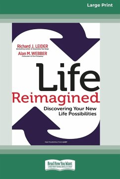 Life Reimagined - Leider, Richard J.; Webber, Alan M.