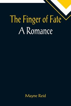 The Finger of Fate A Romance - Reid, Mayne