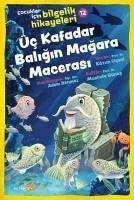 Üc Kafadar Baligin Magara Macerasi - Uysal, Kazim