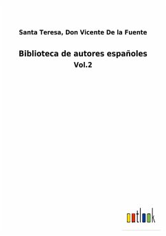 Biblioteca de autores españoles - Santa Teresa de la Fuente, Don Vicente
