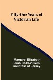 Fifty-One Years of Victorian Life