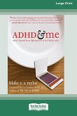 ADHD and Me (16pt Large Print Edition)