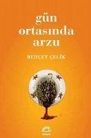 Gün Ortasinda Arzu - Celik, Behcet