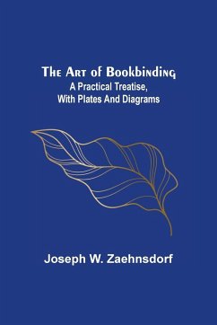 The Art of Bookbinding - W. Zaehnsdorf, Joseph