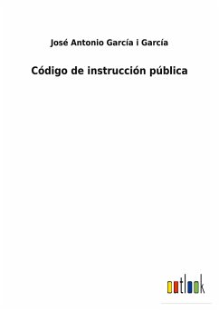 Código de instrucción pública - García I García, José Antonio