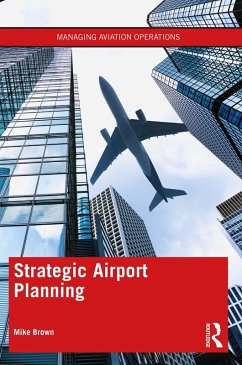 Strategic Airport Planning (eBook, ePUB) - Brown, Mike