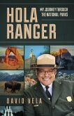 Hola Ranger, My Journey Through The National Parks