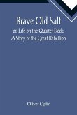 Brave Old Salt; or, Life on the Quarter Deck