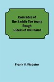 Comrades of the Saddle The Young Rough Riders of the Plains