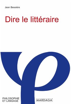 Dire le littéraire - Bessière, Jean