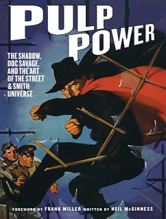 Pulp Power: The Shadow, Doc Savage, and the Art of the Street & Smith Universe - McGinness, Neil