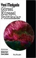 Yeni Medyada Görsel Küresel Politikalar - Kurt, Gözde; Coban, Irem