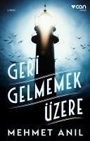 Geri Gelmemek Üzere - Anil, Mehmet