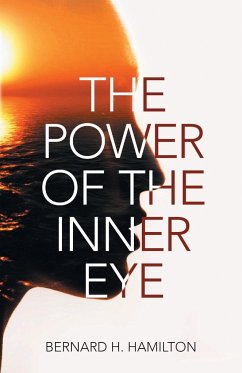 The Power of The Inner Eye - Bernard H. Hamilton