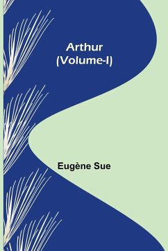 Arthur (Volume-I) - Sue, Eugène