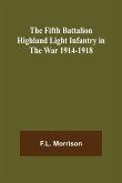 The Fifth Battalion Highland Light Infantry in the War 1914-1918