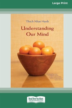 Understanding Our Mind (16pt Large Print Edition) - Nhat Hanh, Thich