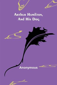 Arthur Hamilton, and His Dog - Anonymous