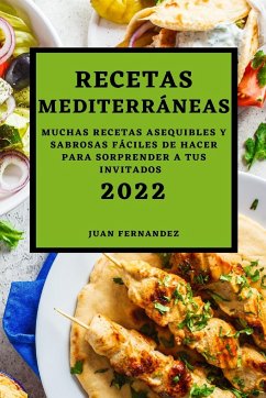 RECETAS MEDITERRÁNEAS 2022 - Fernandez, Juan