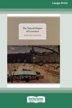 The Natural Origins of Economics (16pt Large Print Edition) - Schabas, Margaret