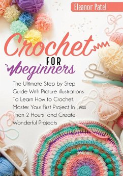 Crochet For Beginners - Patel, Eleanor