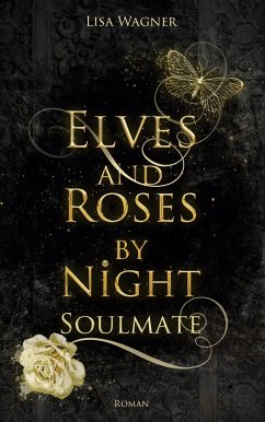 Elves and Roses by Night: Soulmate - Wagner, Lisa