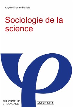 Sociologie de la science - Kremer-Marietti, Angèle