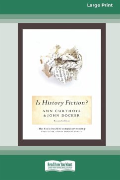 Is History Fiction? (16pt Large Print Edition) - Curthoys, Ann