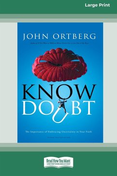 Know Doubt (16pt Large Print Edition) - Ortberg, John