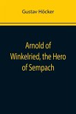 Arnold of Winkelried, the Hero of Sempach