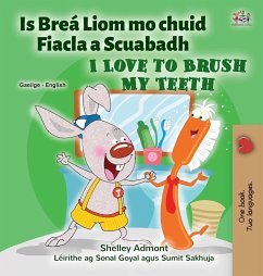 I Love to Brush My Teeth (Irish English Bilingual Children's Book)