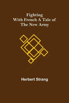 Fighting with French A Tale of the New Army - Herbert Strang