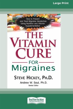 The Vitamin Cure for Migraines (16pt Large Print Edition) - Hickey, Steve