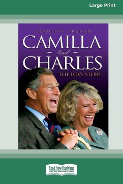 Camilla and Charles - The Love Story (16pt Large Print Edition) - Graham, Caroline