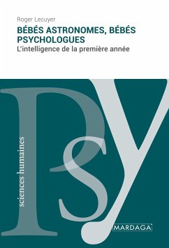 Bébés astronomes, bébés psychologues - Lecuyer, Roger