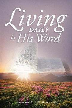 Living Daily by His Word - Ifill-Woodroffe, Katheann M.