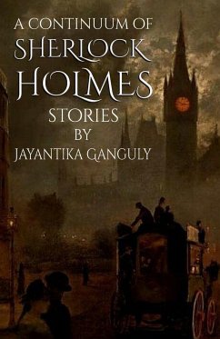 A Continuum Of Sherlock Holmes Stories - Ganguly, Jay