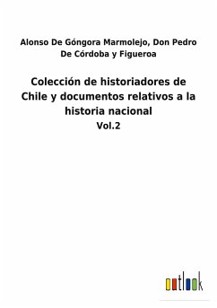 Colección de historiadores de Chile y documentos relativos a la historia nacional