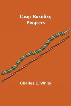 Gimp Braiding Projects - E. White, Charles