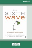 The Sixth Wave (16pt Large Print Edition)