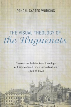 The Visual Theology of the Huguenots (eBook, ePUB)