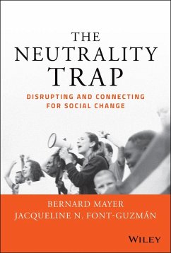 The Neutrality Trap (eBook, PDF) - Mayer, Bernard S.; Font-Guzmán, Jacqueline N.