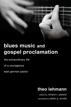 Blues Music and Gospel Proclamation (eBook, ePUB) - Lehmann, Theo