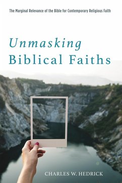 Unmasking Biblical Faiths (eBook, ePUB) - Hedrick, Charles W.