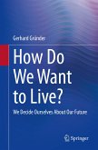 How Do We Want to Live? (eBook, PDF)